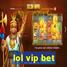 lol vip bet